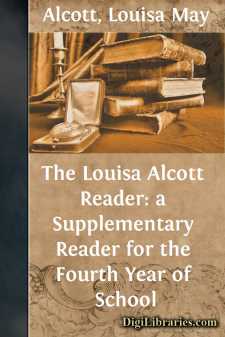 The Louisa Alcott Reader: a Supplementary Reader for the Fourth...