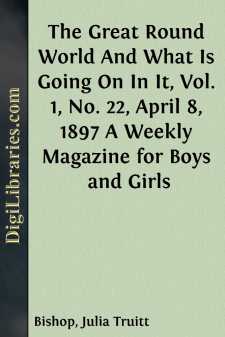 The Great Round World And What Is Going On In It, Vol. 1, No. 22,...