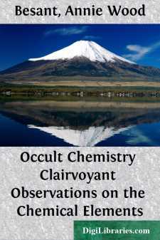 Occult Chemistry
Clairvoyant Observations on the Chemical Elements