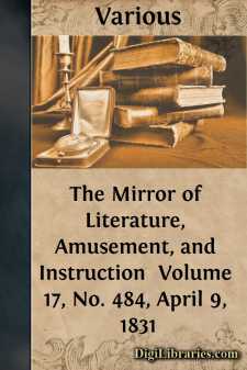 The Mirror of Literature, Amusement, and Instruction 
Volume 17, No. 484, April 9, 1831