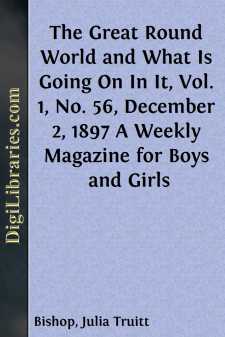 The Great Round World and What Is Going On In It, Vol. 1, No. 56, December 2, 1897
A Weekly Magazine for Boys and Girls