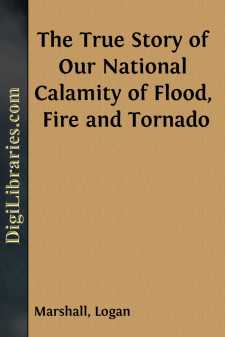 The True Story of Our National Calamity of Flood, Fire and Tornado