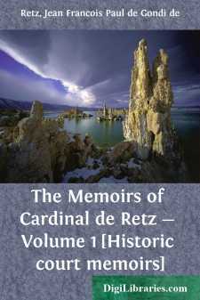The Memoirs of Cardinal de Retz - Volume 1 [Historic court memoirs]