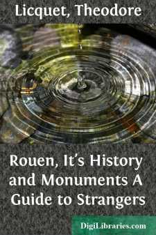 Rouen, It's History and Monuments
A Guide to Strangers
