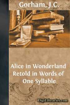 Alice in Wonderland
Retold in Words of One Syllable