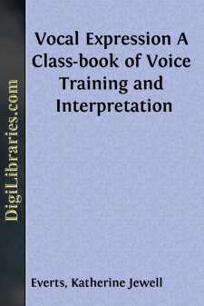Vocal Expression
A Class-book of Voice Training and Interpretation