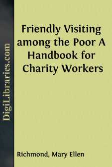 Friendly Visiting among the Poor
A Handbook for Charity Workers