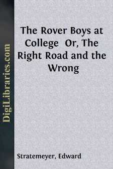 The Rover Boys at College 
Or, The Right Road and the Wrong