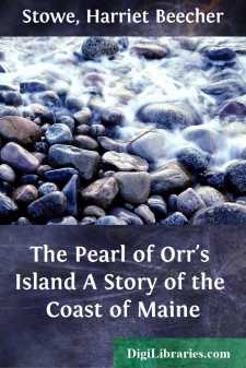 The Pearl of Orr's Island
A Story of the Coast of Maine