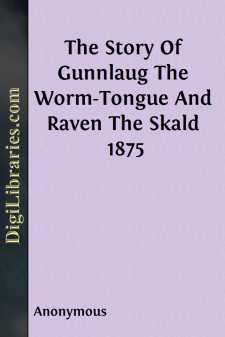 The Story Of Gunnlaug The Worm-Tongue And Raven The Skald
1875