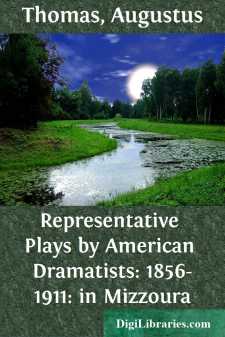 Representative Plays by American Dramatists: 1856-1911: in Mizzoura