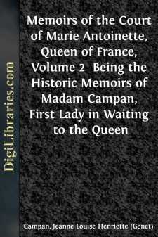 Memoirs of the Court of Marie Antoinette, Queen of France, Volume...