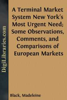 A Terminal Market System
New York's Most Urgent Need; Some...