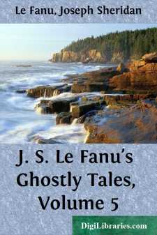 J. S. Le Fanu's Ghostly Tales, Volume 5