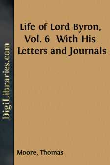 Life of Lord Byron, Vol. 6 
With His Letters and Journals