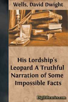 His Lordship's Leopard
A Truthful Narration of Some Impossible Facts