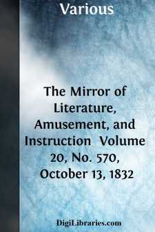 The Mirror of Literature, Amusement, and Instruction 
Volume 20,...