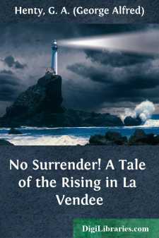 No Surrender!
A Tale of the Rising in La Vendee