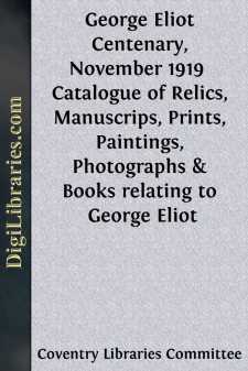 George Eliot Centenary, November 1919 
Catalogue of Relics,...