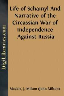 Life of Schamyl
And Narrative of the Circassian War of...