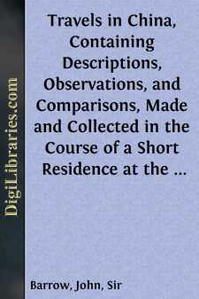 Travels in China, Containing Descriptions, Observations, and...