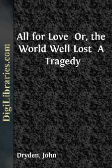 All for Love 
Or, the World Well Lost 
A Tragedy