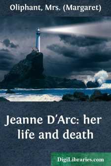 Jeanne D'Arc: her life and death