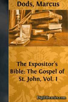 The Expositor's Bible: The Gospel of St. John, Vol. I