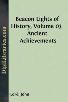 Beacon Lights of History, Volume 03 
Ancient Achievements