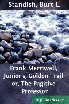 Frank Merriwell, Junior's, Golden Trail
or, The Fugitive Professor