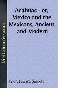 Anahuac : or, Mexico and the Mexicans, Ancient and Modern