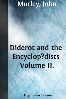 Diderot and the Encyclop?dists
Volume II.