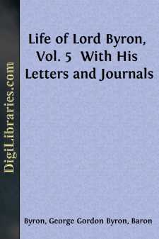 Life of Lord Byron, Vol. 5 
With His Letters and Journals