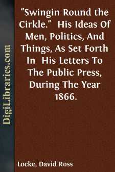 "Swingin Round the Cirkle." 
His Ideas Of Men, Politics, And...