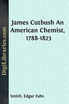James Cutbush
An American Chemist, 1788-1823