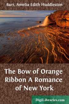 The Bow of Orange Ribbon
A Romance of New York