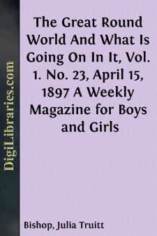 The Great Round World And What Is Going On In It, Vol. 1. No. 23,...