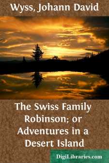 The Swiss Family Robinson; or Adventures in a Desert Island