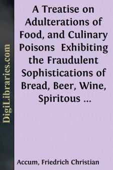 A Treatise on Adulterations of Food, and Culinary Poisons...