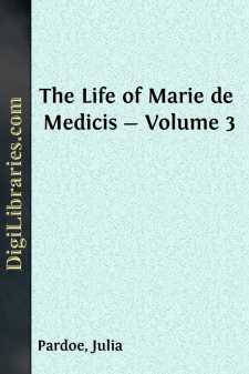 The Life of Marie de Medicis - Volume 3