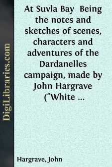 At Suvla Bay 
Being the notes and sketches of scenes, characters...
