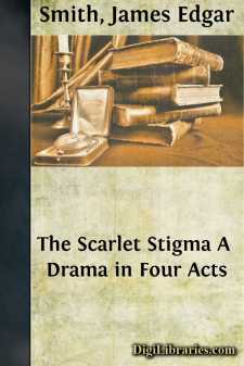The Scarlet Stigma
A Drama in Four Acts