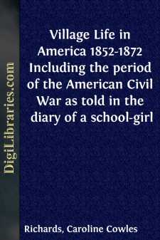 Village Life in America 1852-1872
Including the period of the...