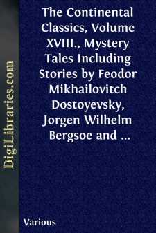 The Continental Classics, Volume XVIII., Mystery Tales
Including...