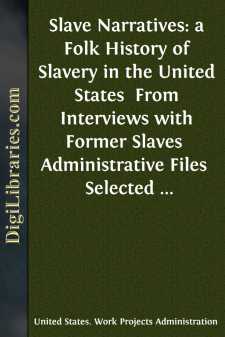 Slave Narratives: a Folk History of Slavery in the United States...