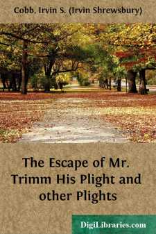 The Escape of Mr. Trimm
His Plight and other Plights