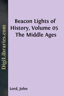 Beacon Lights of History, Volume 05 
The Middle Ages