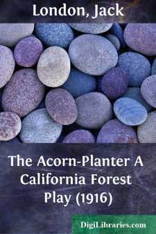 The Acorn-Planter
A California Forest Play (1916)