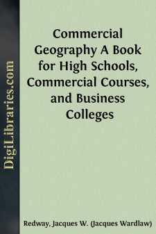 Commercial Geography
A Book for High Schools, Commercial...