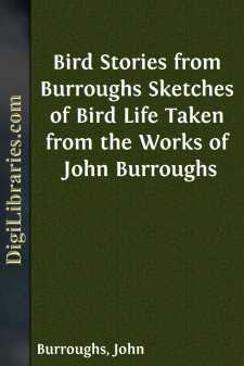 Bird Stories from Burroughs
Sketches of Bird Life Taken from the...